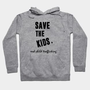 Save the Kids End Child Trafficking Hoodie